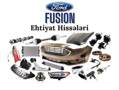 Ford Fusion 2013-2020 ehtiyat hissələri Ford Fusion 2013-2020 ehtiyat hissələri