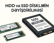 Hdd və Ssd disklərinin dəyişdirilməsi və təmiri